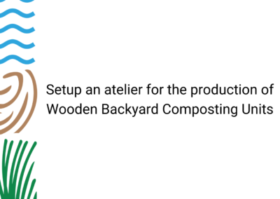 Setup an atelier for the production of Wooden Backyard Composting Units