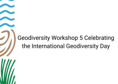Geodiversity Workshop 5 Celebrating the International Geodiversity Day