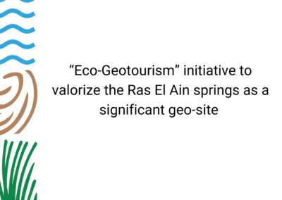 “Eco-Geotourism” initiative to valorize the Ras El Ain springs as a significant geo-site 